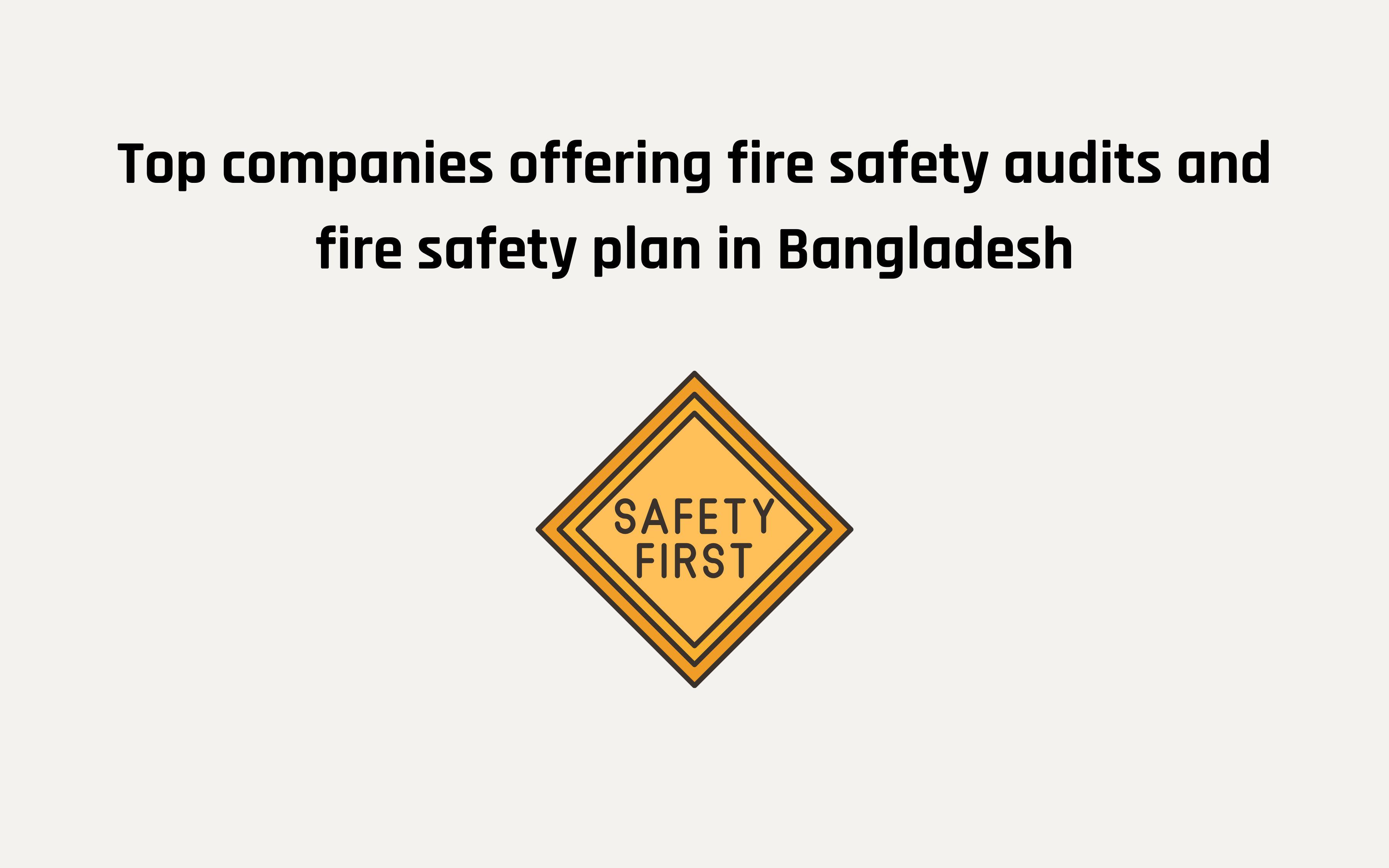 Top Companies Offering Fire Safety Audit & Planning Services in Bangladesh